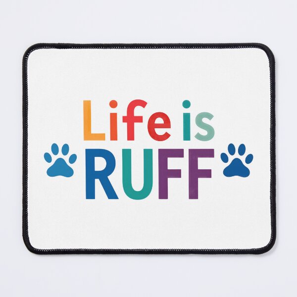 Item preview, Life is RUFF Dog Paw Print Colorful Saying designed and sold by SoyLamderma.