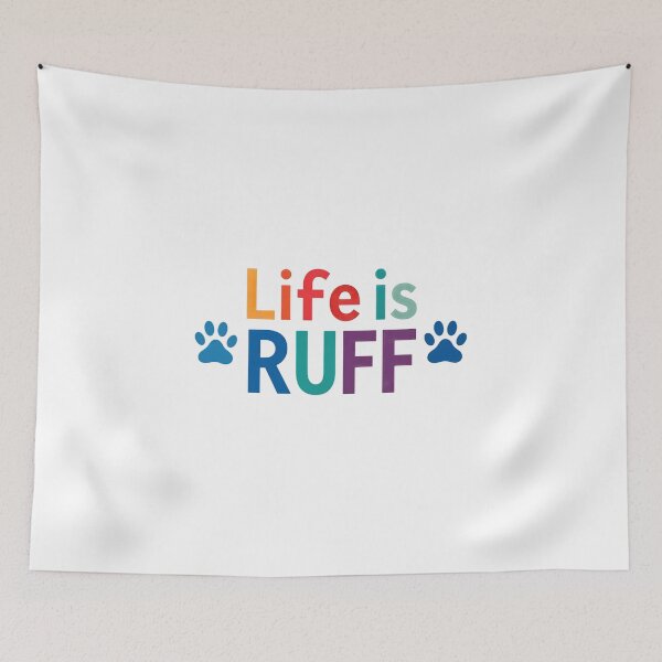 Item preview, Life is RUFF Dog Paw Print Colorful Saying designed and sold by SoyLamderma.