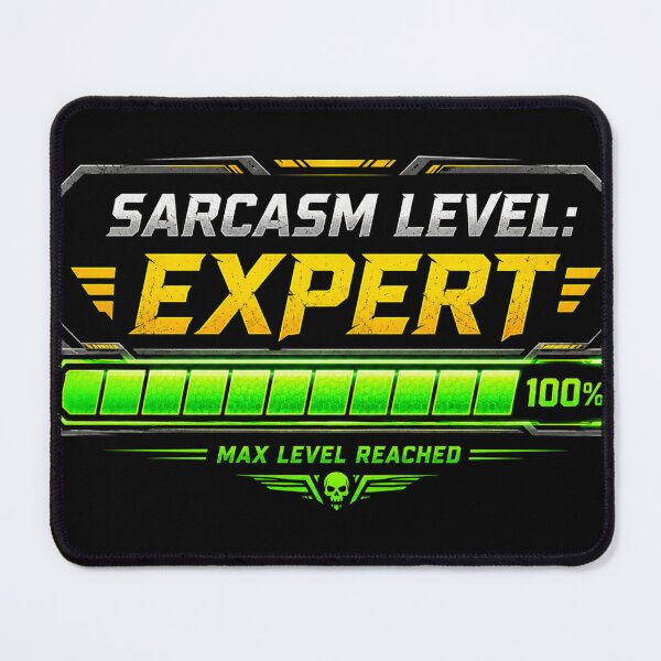 Item preview, Sarcasm Level: Expert designed and sold by Vexorask.