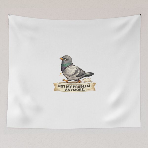 Item preview, Not My Problem Anymore Funny Pigeon designed and sold by RetroPop23.