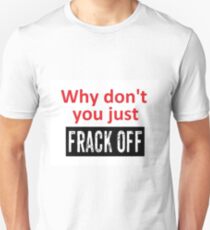 Frack Off Unisex T-Shirt