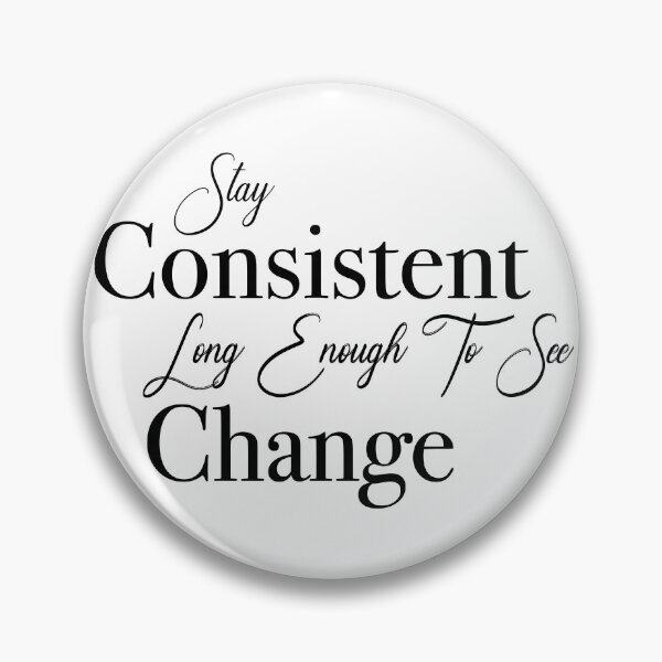 Item preview, Stay Consistent Long Enough To See Change designed and sold by RichardRags.