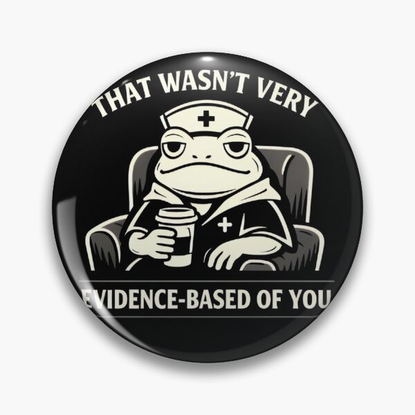 Item preview, That Wasn't Very Evidence-Based of You Funny Nurse Frog Sarcastic Gifts designed and sold by Zizo-DR44.