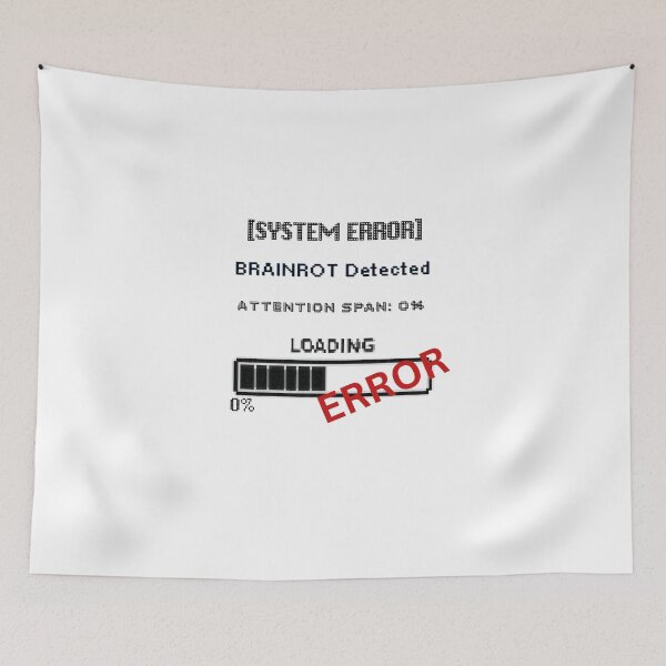 Item preview, System Error Brainrot Detected Attention Span Zero⁠ designed and sold by NESTORY-Studio.