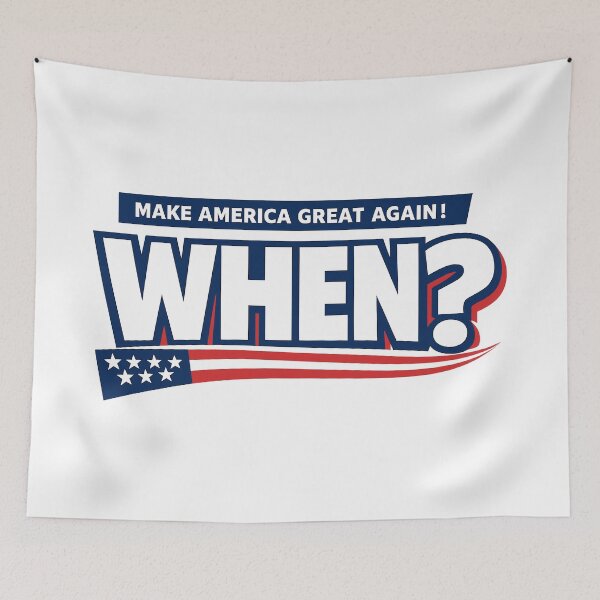 Item preview, Make America Great Again! When? Political Satire designed and sold by Vibrantdream.