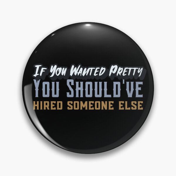 Item preview, If You Wanted Pretty Arc Welding designed and sold by SquatchPrintsCo.
