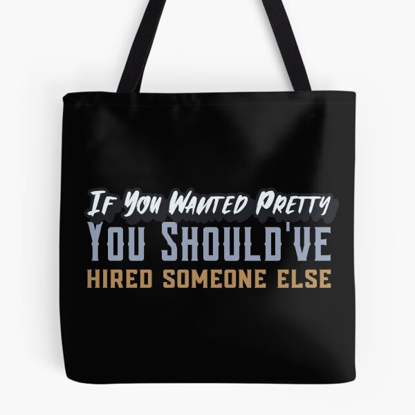 Item preview, If You Wanted Pretty Arc Welding designed and sold by SquatchPrintsCo.