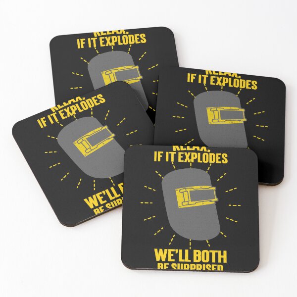 Item preview, Relax If It Explodes Arc Welding designed and sold by SquatchPrintsCo.