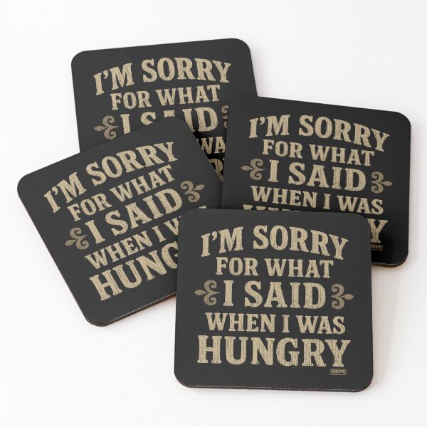 Item preview, I'm Sorry For What I Said When I Was Hungry designed and sold by World Domination For Cats ®.