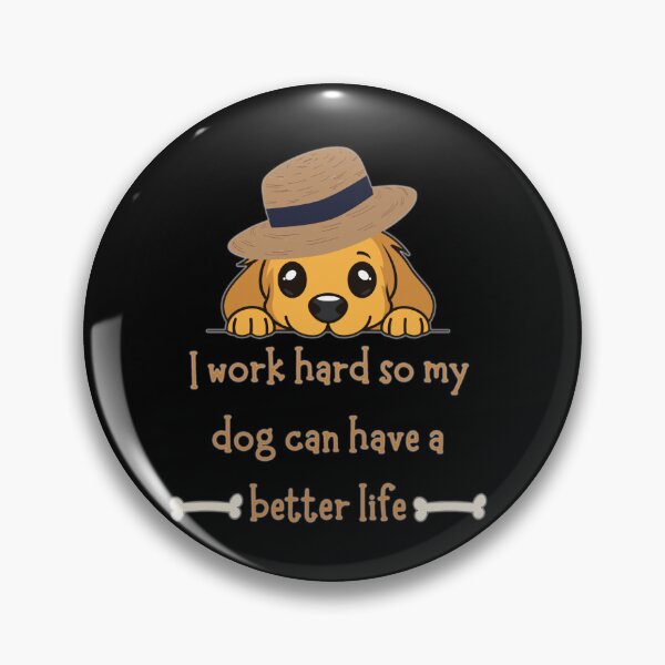 Item preview, I Work Hard So My Dog Can designed and sold by BluntLines.