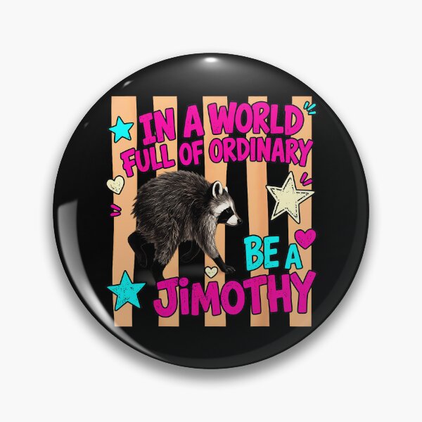 Item preview, In A World Full Of Ordinary Be A Jimothy Raccoon Personalized Name designed and sold by Hugosploosh.