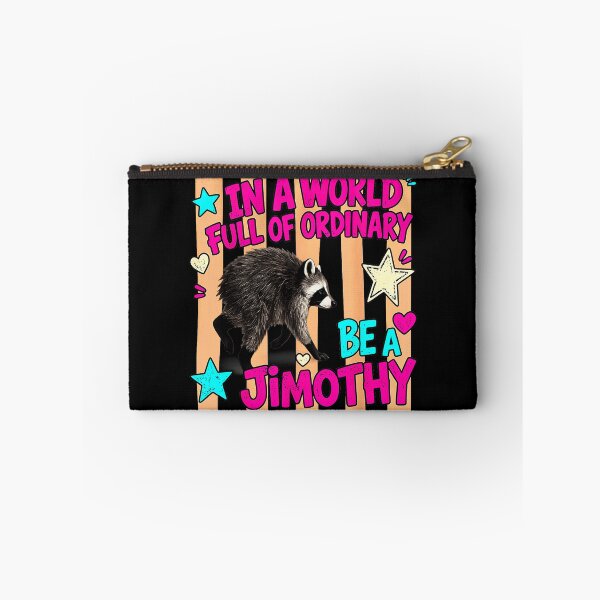 Item preview, In A World Full Of Ordinary Be A Jimothy Raccoon Personalized Name designed and sold by Hugosploosh.