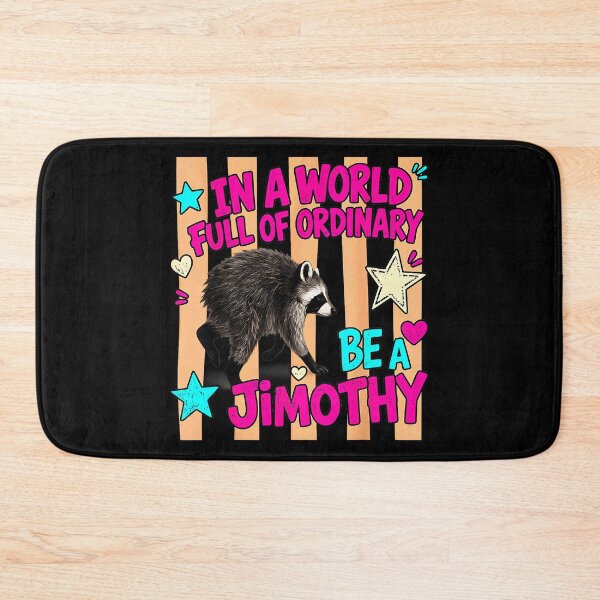 Item preview, In A World Full Of Ordinary Be A Jimothy Raccoon Personalized Name designed and sold by Hugosploosh.