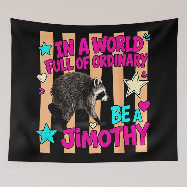 Item preview, In A World Full Of Ordinary Be A Jimothy Raccoon Personalized Name designed and sold by Hugosploosh.