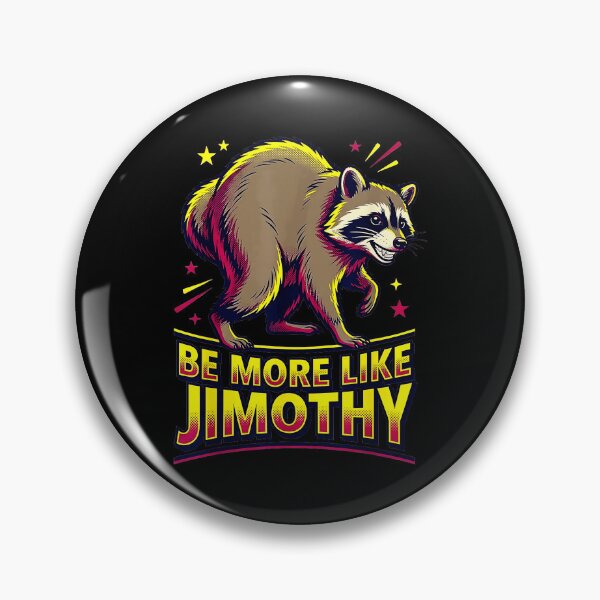 Item preview, Be More Like Jimothy Raccoon Funny Animal Lover Gift designed and sold by Hugosploosh.