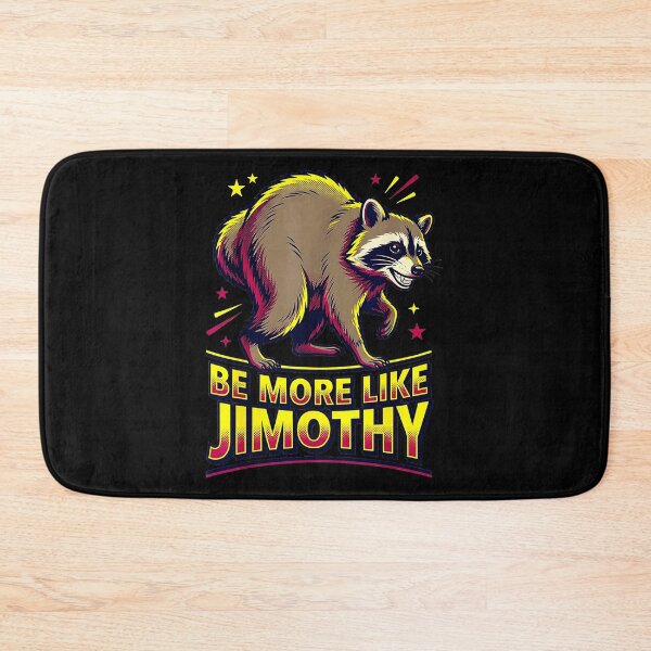 Item preview, Be More Like Jimothy Raccoon Funny Animal Lover Gift designed and sold by Hugosploosh.