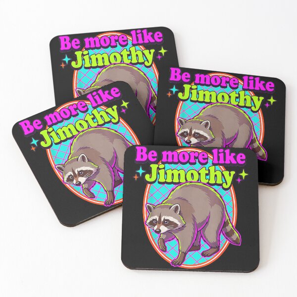 Item preview, Be More Like Jimothy Raccoon Animal Lover Wildlife Humor designed and sold by Hugosploosh.