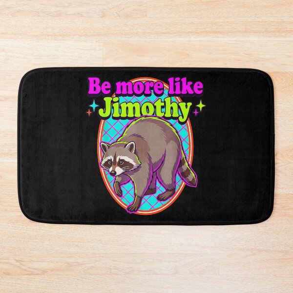 Item preview, Be More Like Jimothy Raccoon Animal Lover Wildlife Humor designed and sold by Hugosploosh.