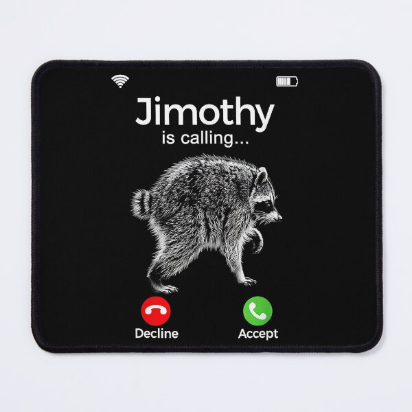 Item preview, Jimothy Is Calling... Raccoon Meme Animal Lover Wildlife Humor designed and sold by Hugosploosh.