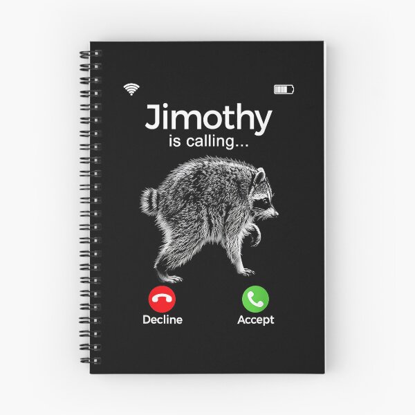 Item preview, Jimothy Is Calling... Raccoon Meme Animal Lover Wildlife Humor designed and sold by Hugosploosh.