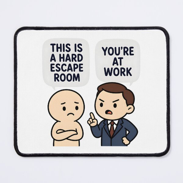 Item preview, Funny Hard Escape Room You're At Work Office Humor Quote designed and sold by Aesthetic-Avenue.