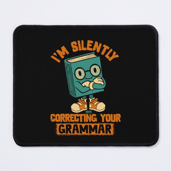 Item preview, I'm Silently Correcting Your Grammar designed and sold by World Domination For Cats ®.