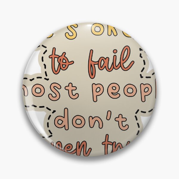 Item preview, Its okay to be fail most people don’t even try  designed and sold by angelcams0719.