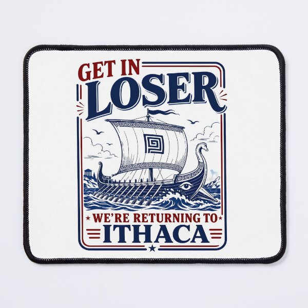 Item preview, The Odyssey - Funny Get in Loser Returning to Ithaca Greek Mythology Meme designed and sold by jimmyneo.