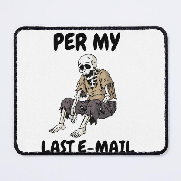 Item preview, Per My Last Email Funny Skeleton Corporate Humor Graphic designed and sold by Mittal-Designs.