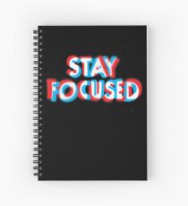 Stay Focused Spiral Notebook