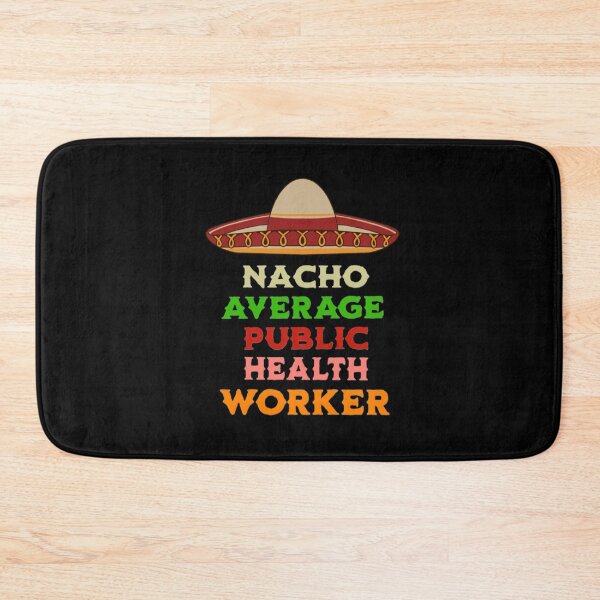 Item preview, Nacho Average Public Health Worker  designed and sold by TheEndDesign.