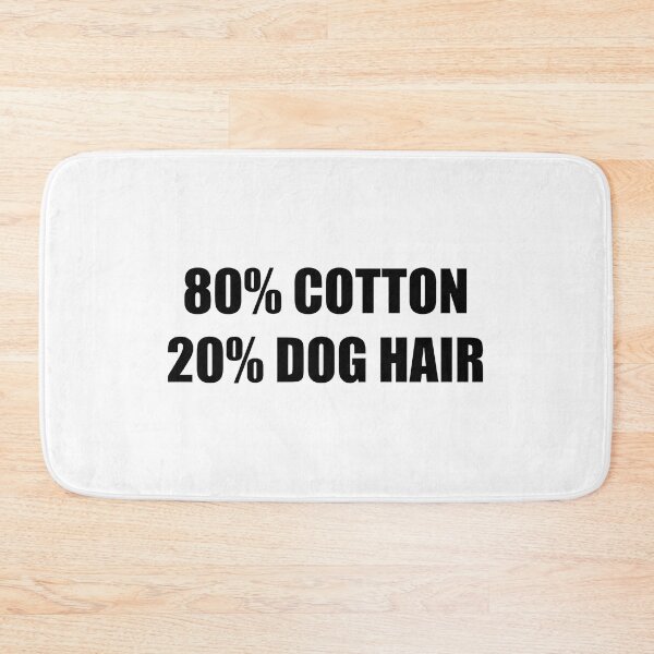 Item preview, 80% COTTON 20% DOG HAIR Text Design designed and sold by SoyLamderma.
