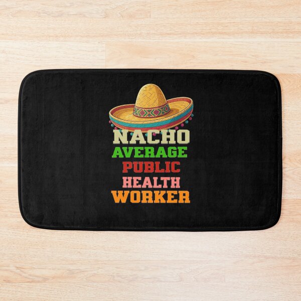 Item preview, Nacho Average Public Health Worker  designed and sold by TheEndDesign.