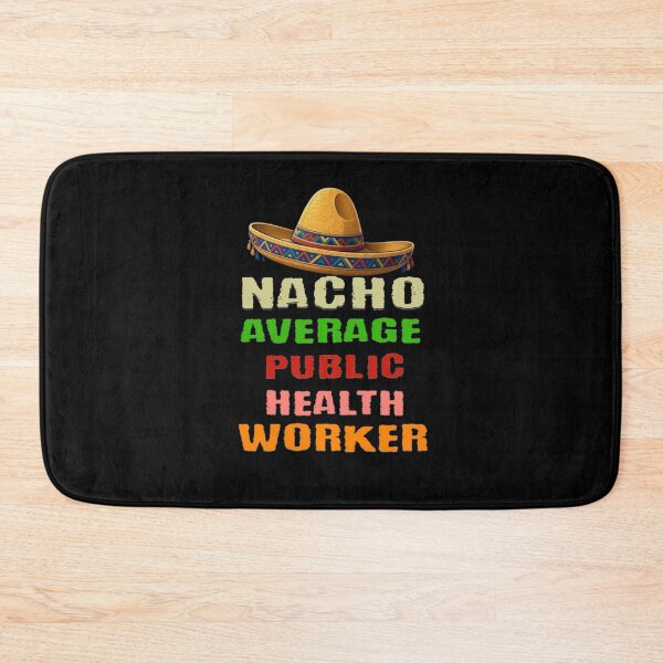 Item preview, Nacho Average Public Health Worker  designed and sold by TheEndDesign.