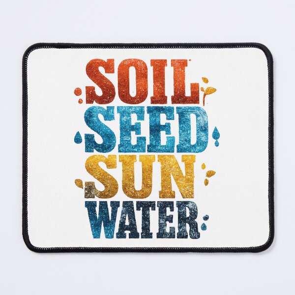 Item preview, Soil Seed Sun Water Colorful Text Design designed and sold by RichardRags.