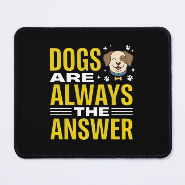 Item preview, Dogs Are Always The Answer Cartoon Dog Design designed and sold by SoyLamderma.