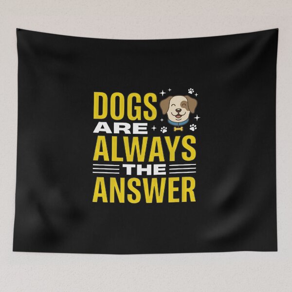 Item preview, Dogs Are Always The Answer Cartoon Dog Design designed and sold by SoyLamderma.