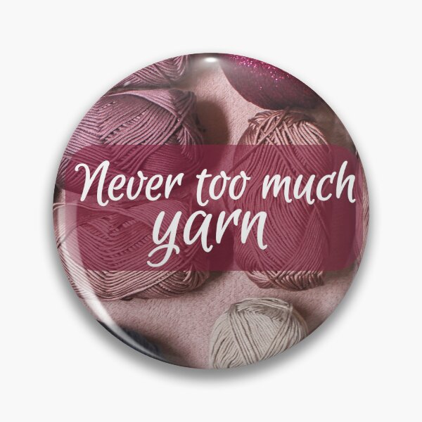 Item preview, You can never have too much yarn designed and sold by patternsbymira.