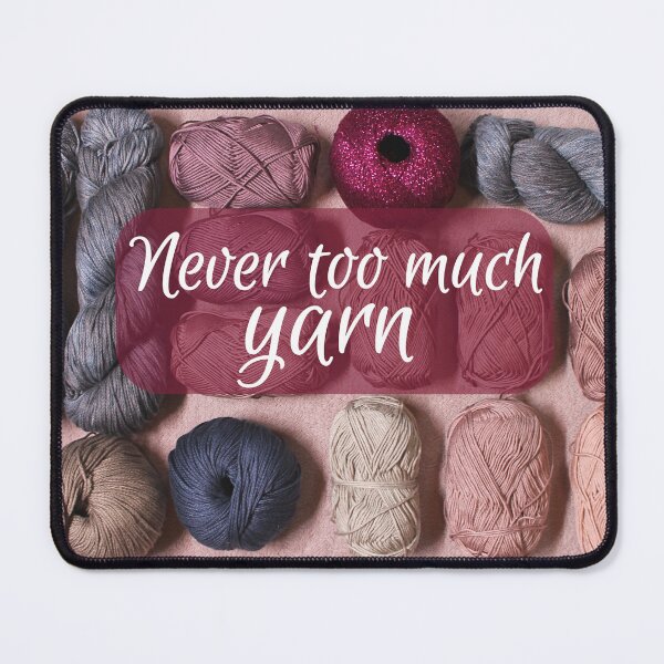 Item preview, You can never have too much yarn designed and sold by patternsbymira.