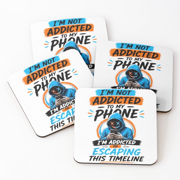 Item preview, I'm Not Addicted To My Phone I'm Addicted To Escaping This Timeline designed and sold by KLERIKSTORE.