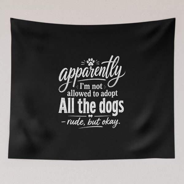 Item preview, Apparently I'm Not Allowed To Adopt All designed and sold by SoyLamderma.