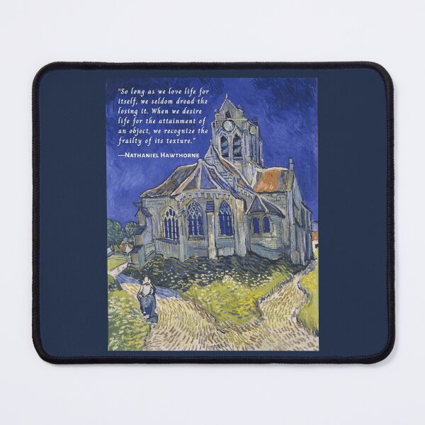 Item preview, Hawthorne quote: So long as we love life for itself, we seldom dread the losing it. When we desire life for the attainment of an object, we recognize the frailty of its texture. designed and sold by artbleed.