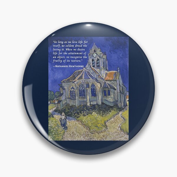 Item preview, Hawthorne quote: So long as we love life for itself, we seldom dread the losing it. When we desire life for the attainment of an object, we recognize the frailty of its texture. designed and sold by artbleed.