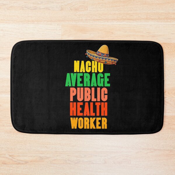 Item preview, Nacho Average Public Health Worker  designed and sold by TheEndDesign.