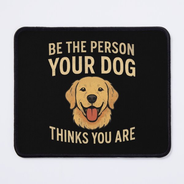 Item preview, Be The Person Your Dog Thinks You Are designed and sold by SoyLamderma.