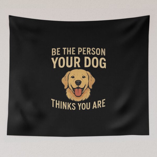 Item preview, Be The Person Your Dog Thinks You Are designed and sold by SoyLamderma.