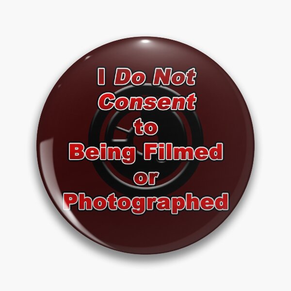 Item preview, "I Do Not Consent to Being Filmed or Photographed" designed and sold by JadeRyder.
