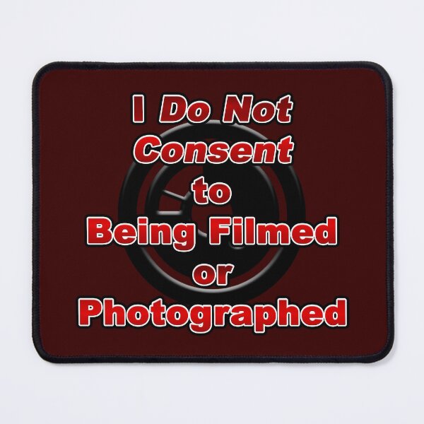 Item preview, "I Do Not Consent to Being Filmed or Photographed" designed and sold by JadeRyder.