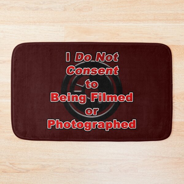 Item preview, "I Do Not Consent to Being Filmed or Photographed" designed and sold by JadeRyder.