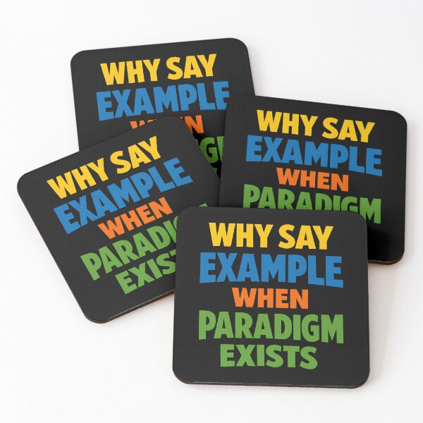 Item preview, Why Say Example When Paradigm Exists Office Jargon Joke designed and sold by TeeTimeTreasure.